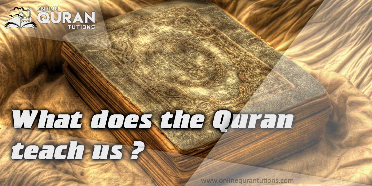 Read more about the article What does the Quran teach us?